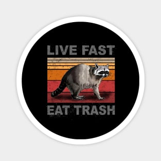 LIVE FAST EAT TRASH RACOON Magnet